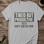 Tired But Productive T-Shirt