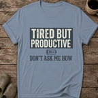 Tired But Productive T-Shirt