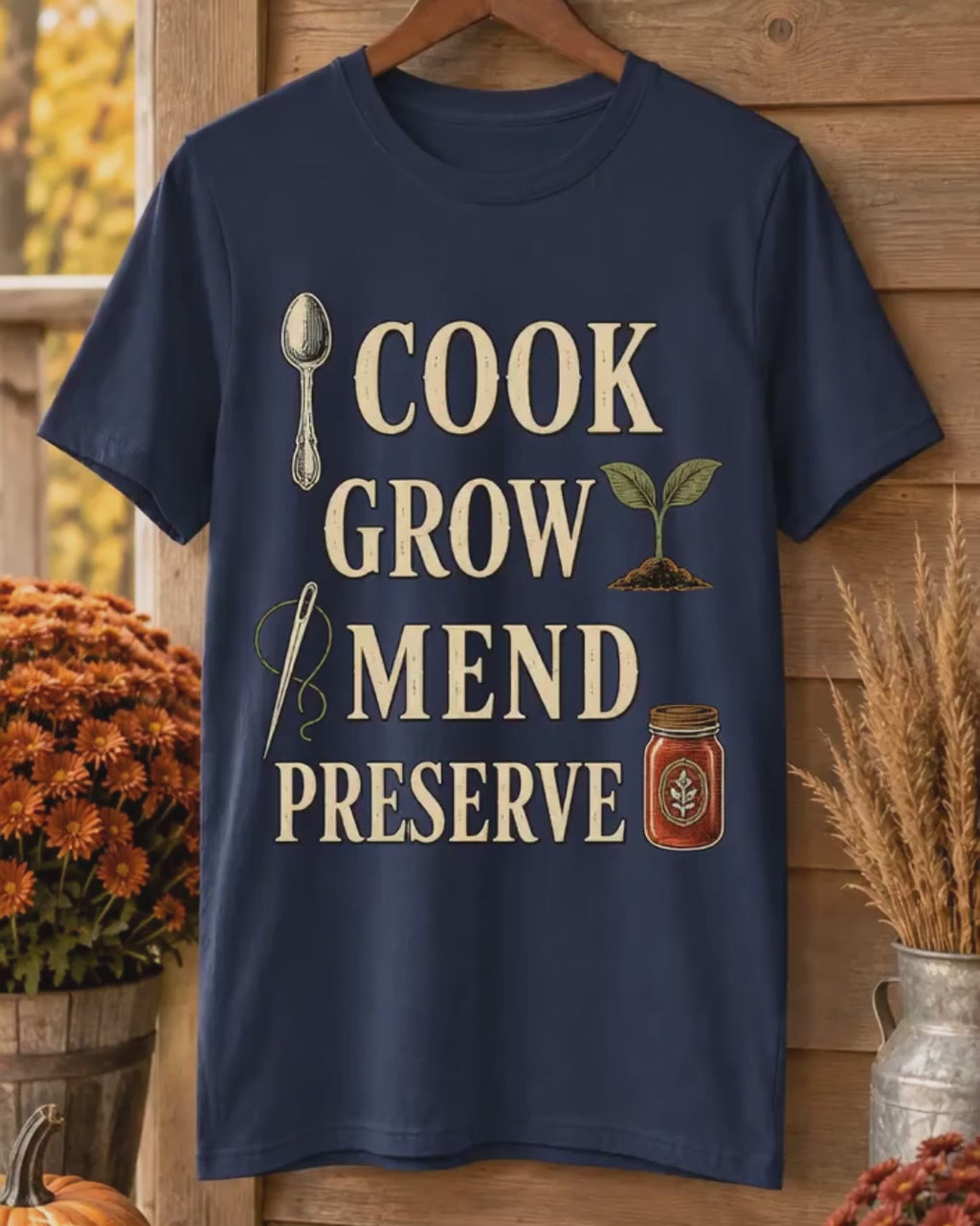 Cook Grow Mend Preserve T-Shirt
