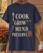 Cook Grow Mend Preserve T-Shirt