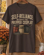 Self-Reliance Without the Prepper Cosplay T-Shirt
